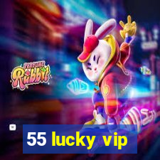 55 lucky vip